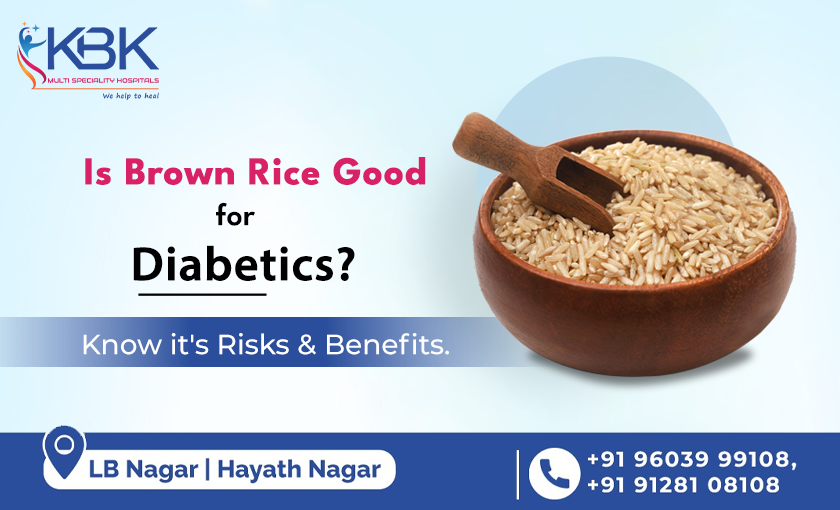 Is Brown rice good for diabetics Know its Risks & Benefits - KBK HOSPITALS 2023 (BLOG IMAGE)