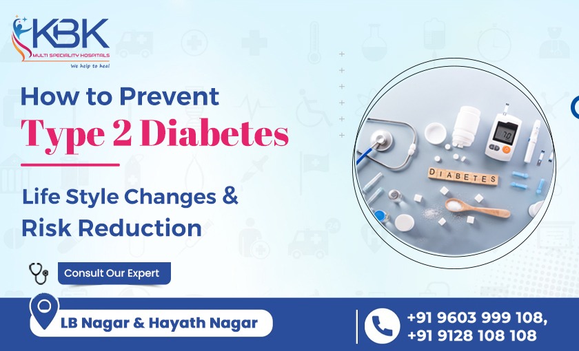 How to Prevent Type 2 Diabetes Lifestyle Changes and Risk Reduction (BLOG IMAGE) - KBK HOSPITALS 2023